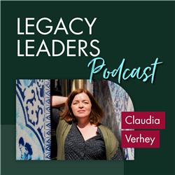 Claudia Verhey | Legacy Leaders Podcast
