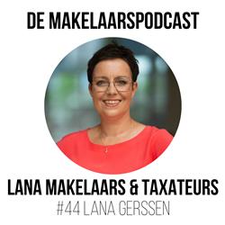 #44 25 jaar makelen, NVM voorzitterschap, spijt, eigen kantoor vs samenwerken en advies voor leergierige makelaars - Lana Gerssen - LANA Makelaars & Taxateurs | Voorzitter NVM Wonen