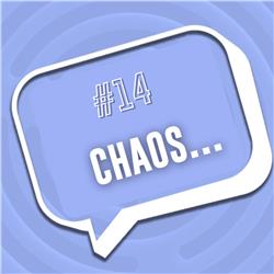 Aflevering 14 - CHAOS