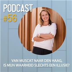 #56 - Van Muscat naar Den Haag, is mijn waarheid slechts een illusie?