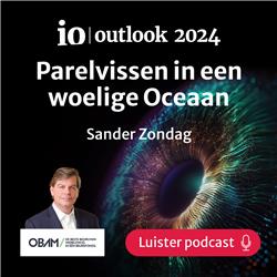 OBAM IM: Parelvissen in een woelige Oceaan - een IO | Outlook 2024 podcast