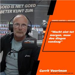 30 Gerrit Voortman "Wacht niet tot morgen, maar doe dingen vandaag"