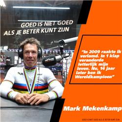 41 Mark Mekenkamp "In 2009 raakte ik verlamd. Nu 14 jaar later ben ik Wereldkampioen"