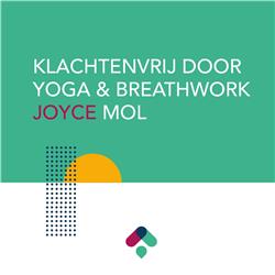  3. Klachtenvrij door Yoga & Breathwork door Joyce - House of Happinezz Podcast