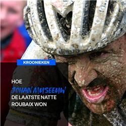 Hoe Johan Museeuw de laatste natte Roubaix won  | Kroonieken s02e10