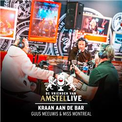 S01.E05: Kraan aan de bar | Met Guus Meeuwis & Miss Montreal | De Vrienden van Amstel LIVE