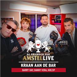 S02.E06: Kraan aan de bar | Met Barry Hay, Danny Vera & Krezip | De Vrienden van Amstel LIVE