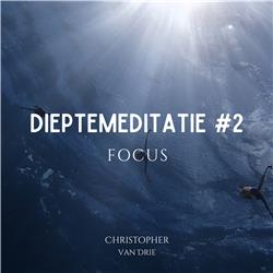 Dieptemeditatie #2: Focus