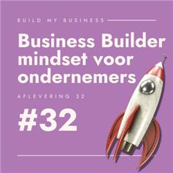 In 12 weken je eigen bedrijf starten: de Business Builder mindset #32