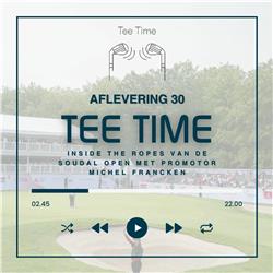 Aflevering 30 Tee Time: Inside the ropes van de Soudal Open met promotor Michel Francken