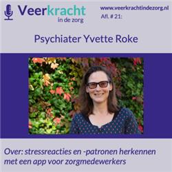 Afl. #21 - Yvette Roke- Psychiater en ontwikkelaar van de STAPP@Work App voor zorgmedewerkers 