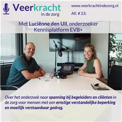 Afl #23 - onderzoeker Lucienne den Uil | Onderzoek naar spanning bij begeleiders en clienten in de zorg voor mensen met een verstandelijke beperking