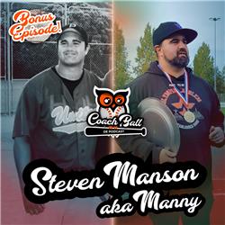 #3 Pitching coach Steven Manson (Manny)