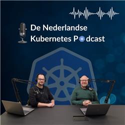 De Nederlandse Kubernetes Podcast