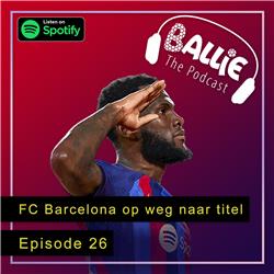 Season 3, Episode 26: Feyenoord en Barça winnen toppers en op weg naar titel, Interland voetbal weer op komst!