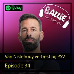 Season 3, Episode 34: Ruud van Nistelrooy vertrekt bij PSV!