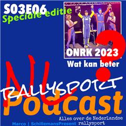 S03E06 NL Rallysport Podcast | SPECIAL ONRK 2023 met oa Kevin Abbring en Martijn Wydaeghe