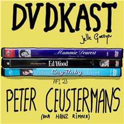 23: Peter Ceustermans (aka Hanz Rimmer) Cry-Baby, Ed Wood & Mommie Dearest