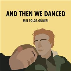 3. And Then We Danced (met Tolga Güneri)