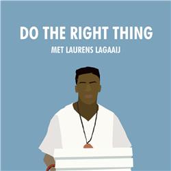 4. Do the Right Thing (met Laurens Lagaaij)