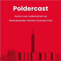 De Poldercast - met en voor ondernemers op Waarderpolder Haarlem Business Park