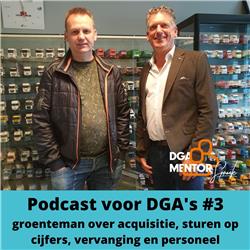 Podcast voor DGA's #3 Cor Spronk in gesprek met Gert Koekoek - groenteman over acquisitie, sturen op cijfers, vervanging en personeel