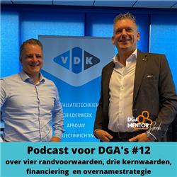 Podcast voor DGA's #12 Cor Spronk in gesprek met Frans van der Kolk - over vier randvoorwaarden, drie kernwaarden, financiering  en overnamestrategie