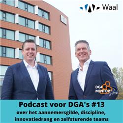Podcast voor DGA's #13 Cor Spronk in gesprek met Johan Krijgsman - over het aannemersgilde, discipline, innovatiedrang en zelfsturende teams