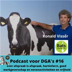 Podcast voor DGA's #16 Cor Spronk in gesprek met Ronald Visser - over afspraak is afspraak, hartinfarct, goed werkgeverschap en nevenactiviteiten en vrijheid