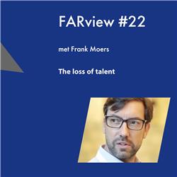FARview #22 met Frank Moers over 'The loss of talent'