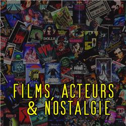 Films, Acteurs &amp; Nostalgie