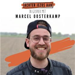 #035 In gesprek met Marcel Oosterkamp - Achter Jezus Aan