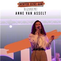 #028 In gesprek met Anne van Asselt - Achter Jezus Aan