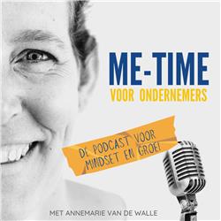 Me-time - Dé podcast over groei en mindset voor ondernemers