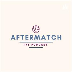 The AfterMatch Podcast