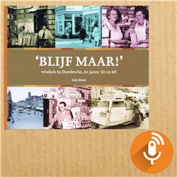 Blijf Maar - winkels in Dordrecht, de jaren 50 en 60