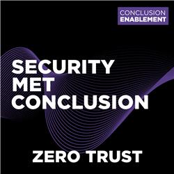 #1 Conclusion, Microsoft en Nedscaper verkennen een praktische invulling van zero trust principes