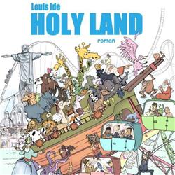 Louis Ide: 'Holy Land', een roman over de pijn van religie