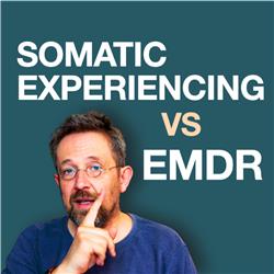 EMDR vs SOMATIC EXPERIENCING