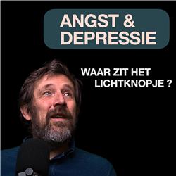 ANGST & DEPRESSIE - WAAR ZIT HET LICHTKNOPJE