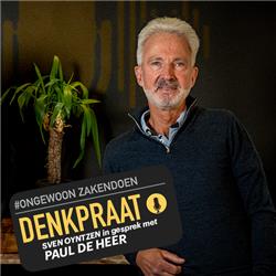 E07 | DENKPRAAT | Sven Oyntzen in gesprek met Paul de Heer