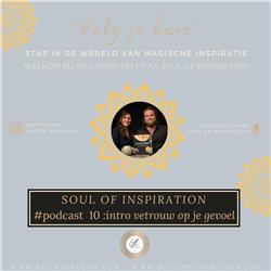 #10 intro video podcast Soulofinspiration-vertrouw op jouw gevoel & intuïtie-