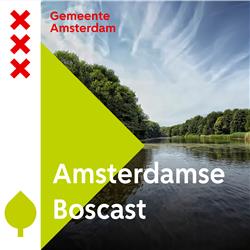 Amsterdamse Boscast - Aflevering 2: Ontploffende Natuur