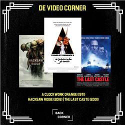 #003 | A Clockwork Orange (1971), Hacksaw Ridge (2016), The Last Castle (2001) | De Video Corner