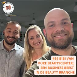 #36 Bibi van Pure Beautycentre; een BUSINESS BEEST in de BEAUTY BRANCHE