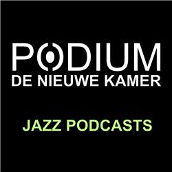 Podium De Nieuwe Kamer Jazz Podcasts