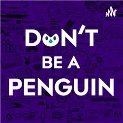 Don't be a penguin