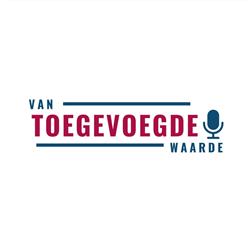 Van Toegevoegde Waarde: de podcast over business analyse en architectuur