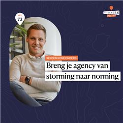 De storming fase van je agency - Met Jeroen Romeijnders - #71