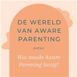 3 wat maakt aware parenting uitdagend?